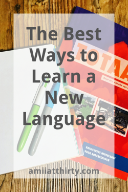amii at thirty, best ways to learn a new language, expat guide, language lessons, second language, foreign language