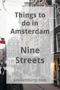 negen straatjes, nine streets, amsterdam, netherlands, amii at thirty, things to do in amsterdam